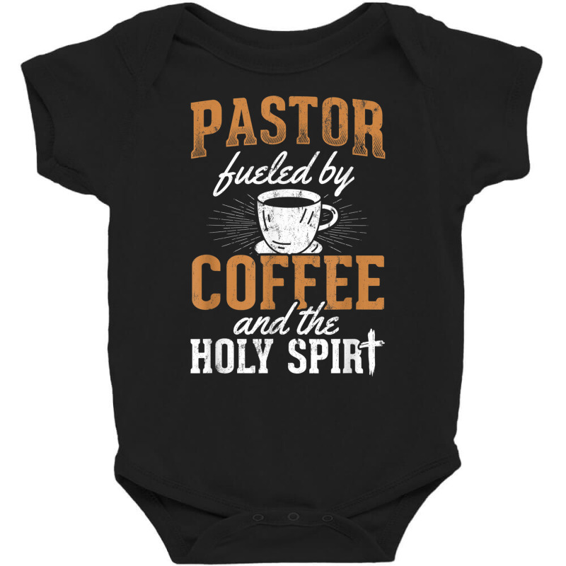 Pastor Fueled By Coffee Holy Spirit Church Pastor T Shirt Baby Bodysuit by cm-arts | Artistshot