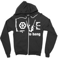 Love To Bang T Shirt Zipper Hoodie | Artistshot