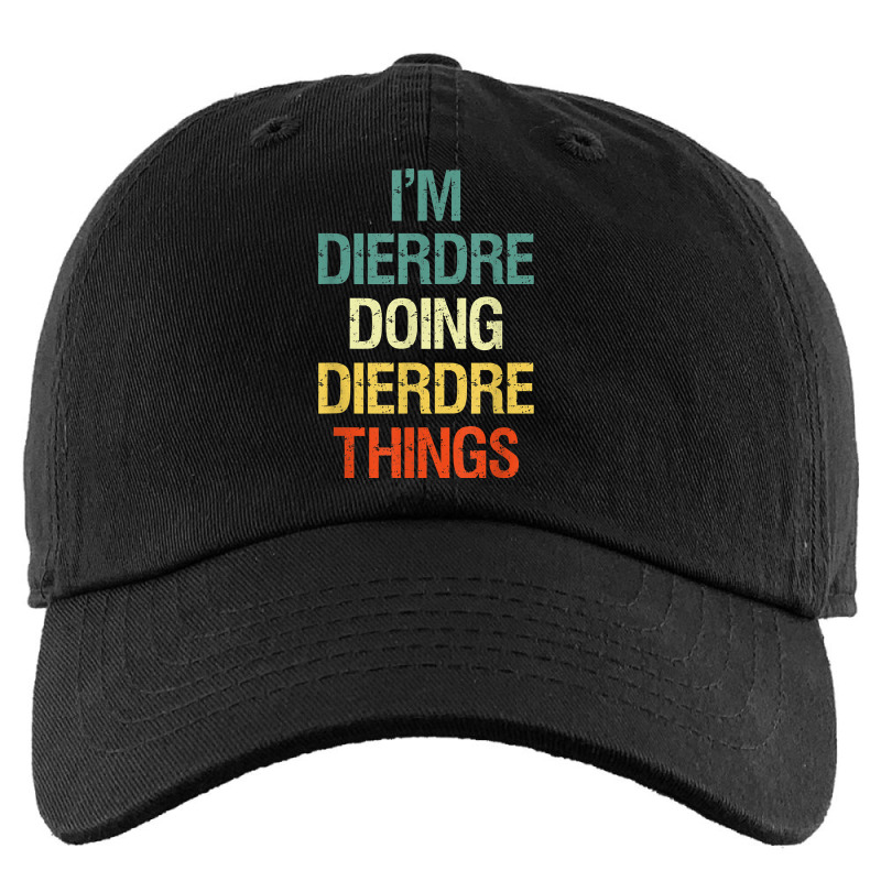 I'm Dierdre Doing Dierdre Things Personalized Name Gift T Shirt Kids Cap by cm-arts | Artistshot