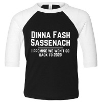 Dinna Fash Sassenach Funny 2020 Toddler 3/4 Sleeve Tee | Artistshot