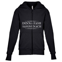 Dinna Fash Sassenach Scottish Shirt Hoodie Sweatshirt Mask Youth Zipper Hoodie | Artistshot