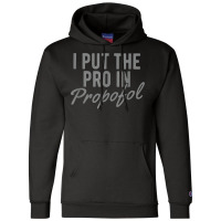 Funny Anesthesiologist Anesthesia Gift Pro Propofol T Shirt Champion Hoodie | Artistshot