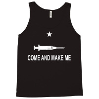 Funny Anti Vaccine Mandate Come And Make Me No Forced Vax T Shirt Tank Top | Artistshot