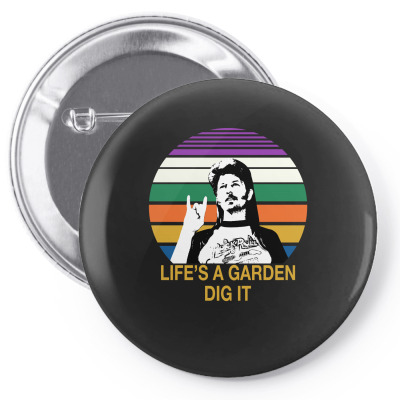 Joe Dirt Life Is A Garden Dig It Pin-back Button Designed By Sengul