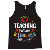 Teaching Future Bilinguals   Spanish Teachers Back To School T Shirt Tank Top | Artistshot