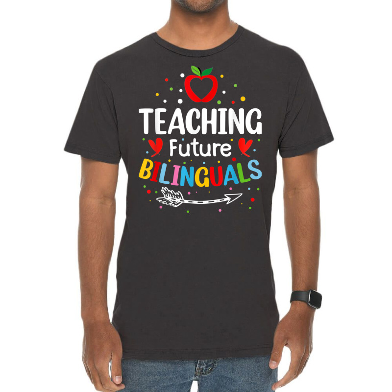 Teaching Future Bilinguals   Spanish Teachers Back To School T Shirt Vintage T-Shirt by cm-arts | Artistshot