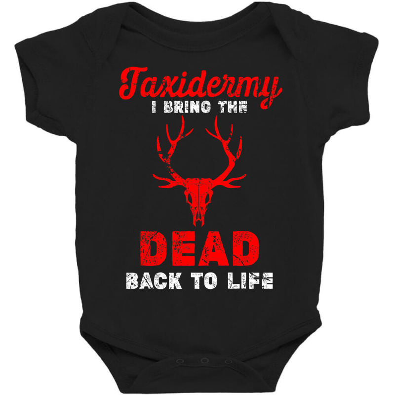 Taxidermist I Bring Dead Back To Life Funny Taxidermy Baby Bodysuit by Haley1989 | Artistshot