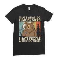 That's What I Do I Smoke Weed I Hate People And I Know 420 Pullover Ho Ladies Fitted T-shirt | Artistshot