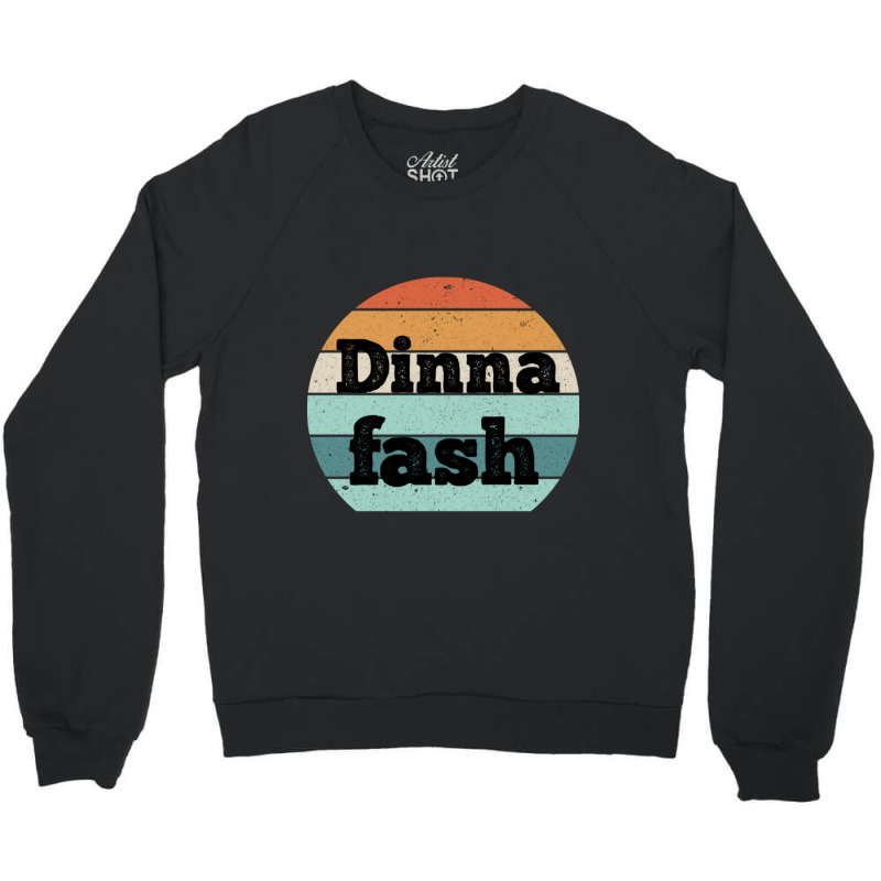 Dinna Fash-kqggm Crewneck Sweatshirt by Kosdapen517 | Artistshot