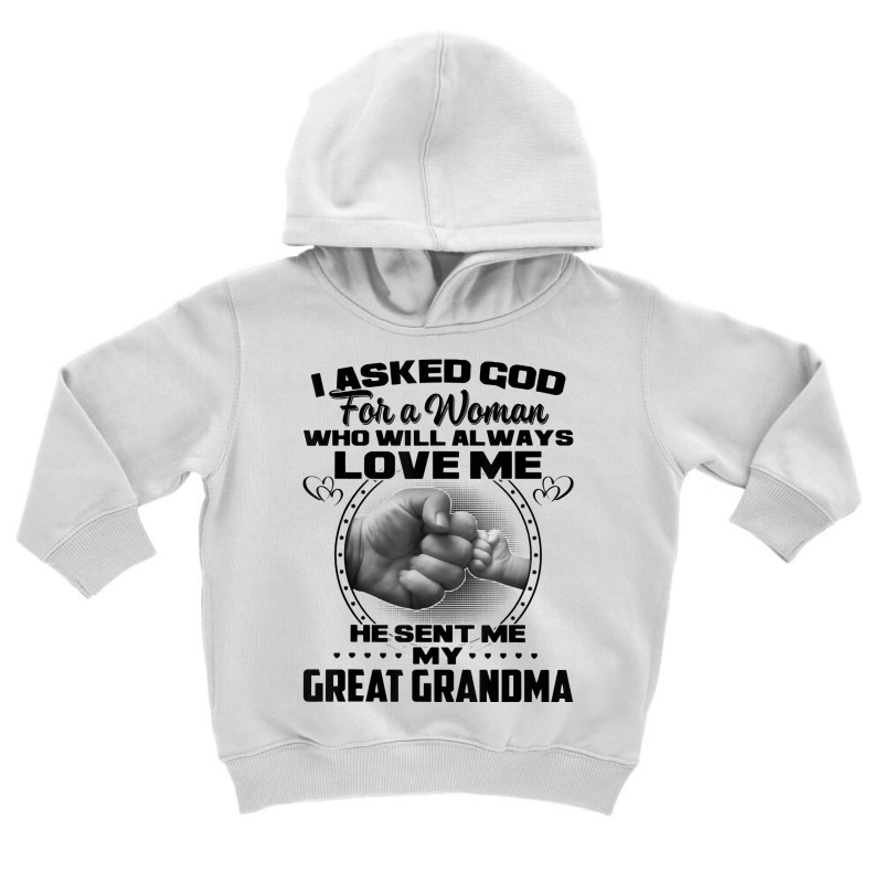 I Asked God For A Woman Who Will Always Love Me He Sent Me T Shirt Toddler Hoodie by cm-arts | Artistshot