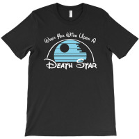 When You Wish Upon A Death Star [tb] T-shirt | Artistshot