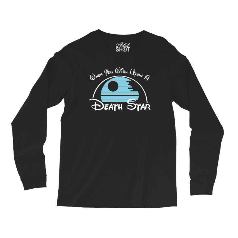 When You Wish Upon A Death Star [tb] Long Sleeve Shirts | Artistshot