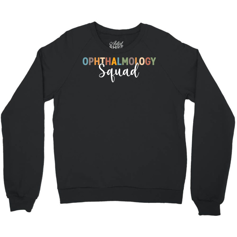 Eye Ophthalmologists   Ophthalmology Squad   Eye T Shirt Crewneck Sweatshirt | Artistshot