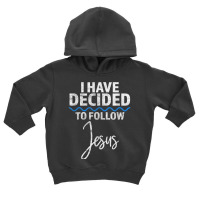 New Believer I Have Decided To Follow Jesus In Baptism T Shirt Toddler Hoodie | Artistshot