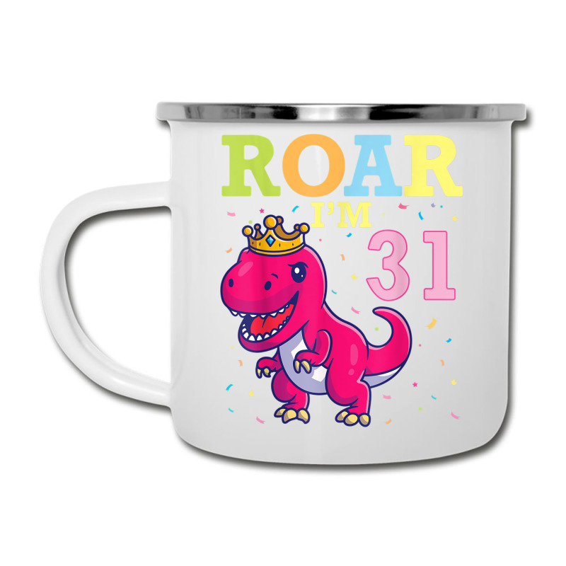 King Dinosaur Dance Happy My Birthday Roar I'm 31 Years Old Camper Cup | Artistshot