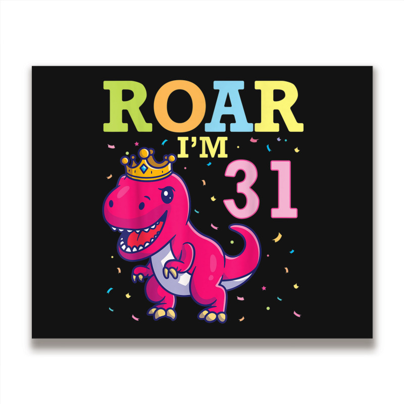 King Dinosaur Dance Happy My Birthday Roar I'm 31 Years Old Metal Print Horizontal | Artistshot