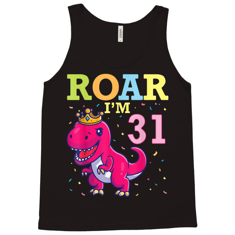 King Dinosaur Dance Happy My Birthday Roar I'm 31 Years Old Tank Top | Artistshot