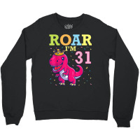 King Dinosaur Dance Happy My Birthday Roar I'm 31 Years Old Crewneck Sweatshirt | Artistshot