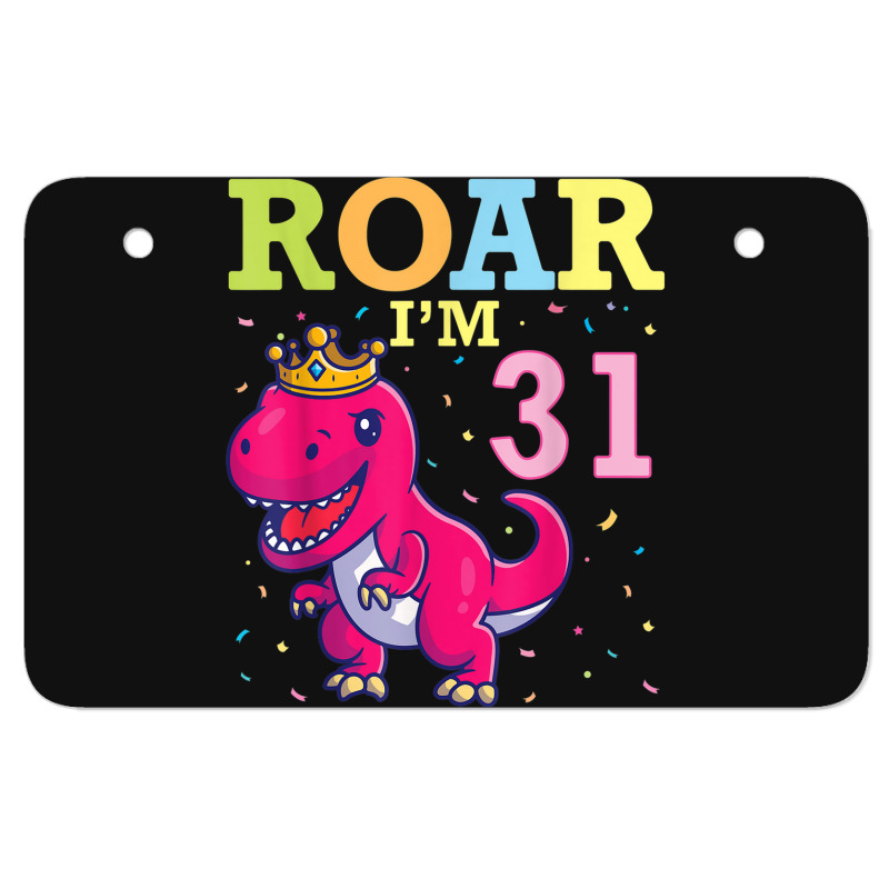 King Dinosaur Dance Happy My Birthday Roar I'm 31 Years Old Atv License Plate | Artistshot