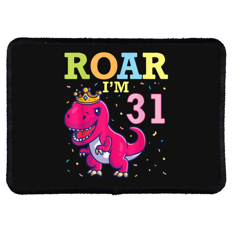 King Dinosaur Dance Happy My Birthday Roar I'm 31 Years Old Rectangle Patch | Artistshot