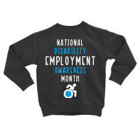 National Disability Employment Awareness Month Pride Support T Shirt Toddler Sweatshirt | Artistshot