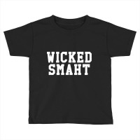 Wicked Smaht Funny Boston Accent Long Sleeve T Shirt Toddler T-shirt | Artistshot