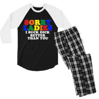 Sorry Ladies I Suck Dick Better Than You [tb] Men's 3/4 Sleeve Pajama Set | Artistshot