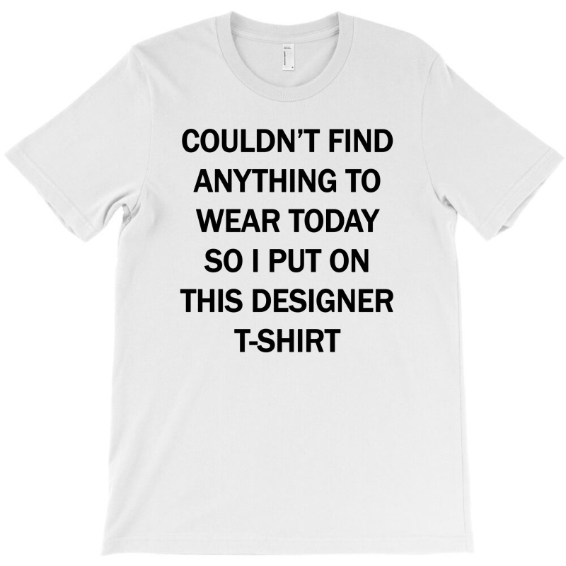 Couldn’t Find Anything To Wear T Shirt [tw] T-shirt | Artistshot