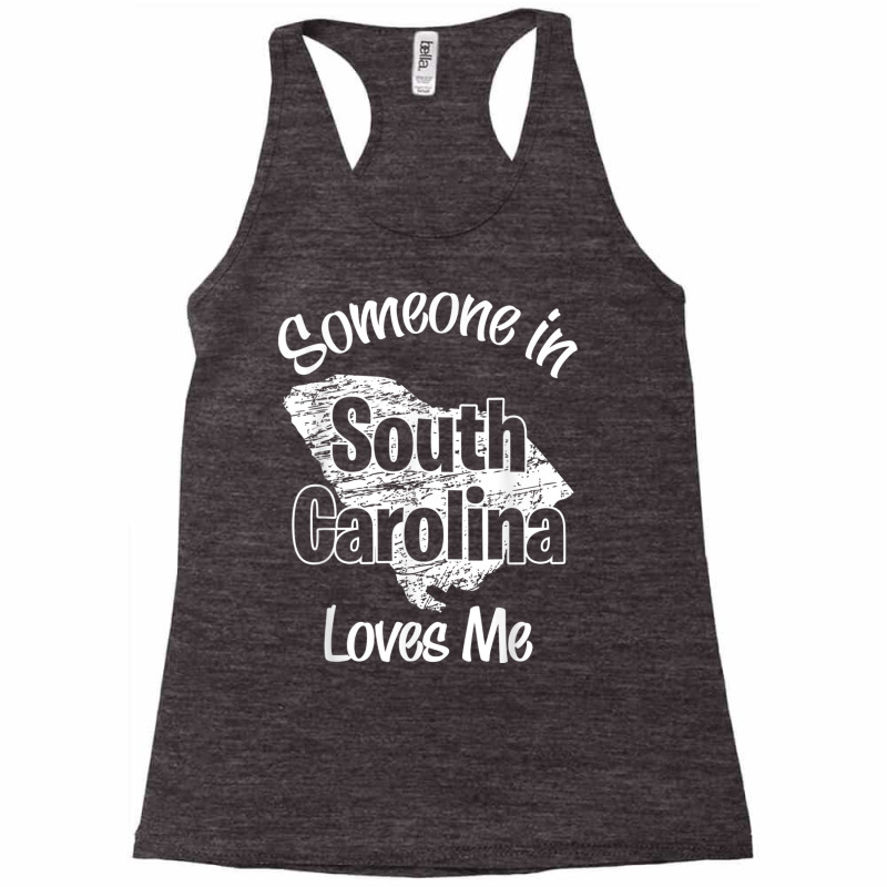 Someone In South Carolina Loves Me Woman Men Girls Boy T Shirt Racerback Tank by cm-arts | Artistshot