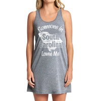 Someone In South Carolina Loves Me Woman Men Girls Boy T Shirt Tank Dress | Artistshot