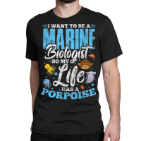 I Want To Be Marine Biologist So Life Has A Porpoise Grunge Classic T-shirt | Artistshot