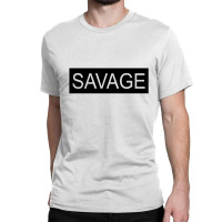 Savage Wh [tw] Classic T-shirt | Artistshot