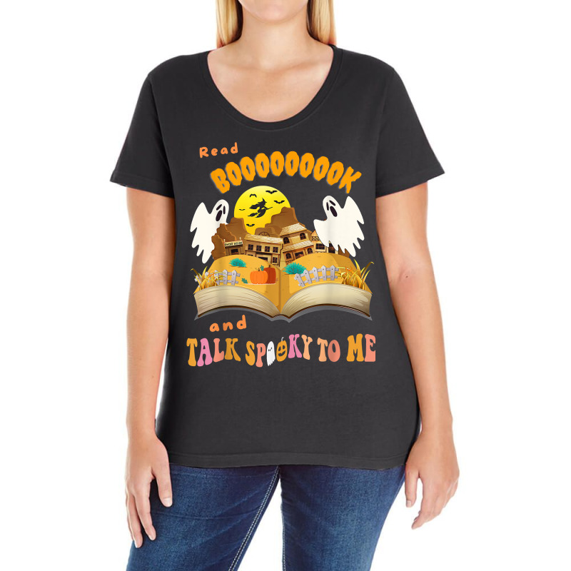 Talk Spooky To Me ,read Book, Halloween Vibes, Ghost, Funny T Shirt Ladies Curvy T-Shirt by cm-arts | Artistshot