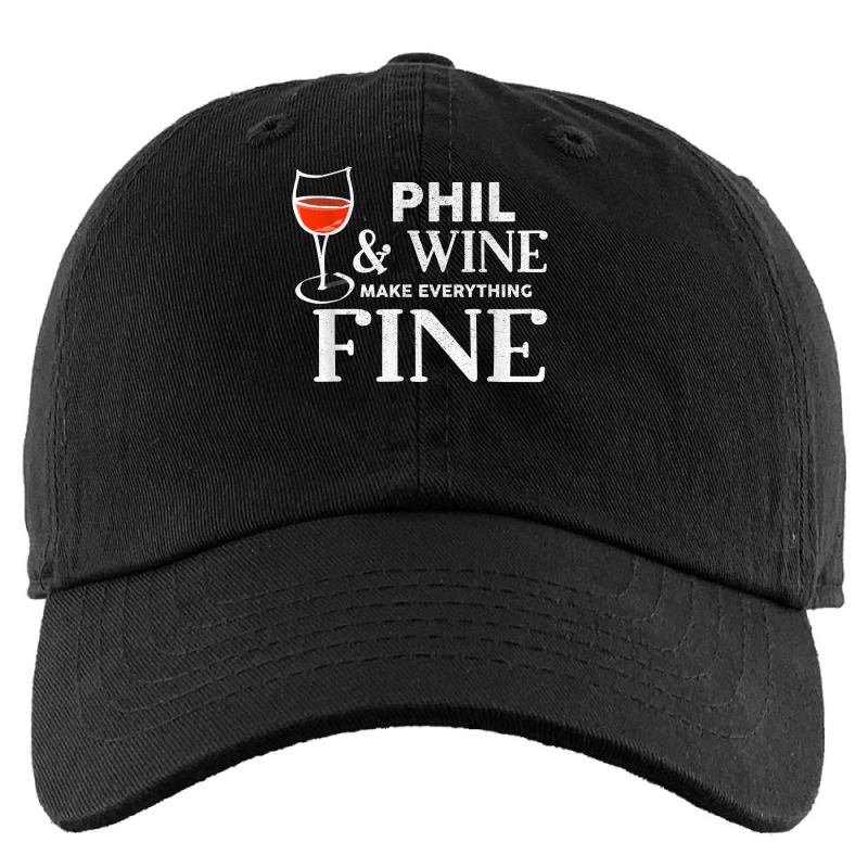 Phil And Wine Make Everything Fine T Shirt Name Phils T Shirt Kids Cap | Artistshot