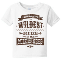 Big Thunder Mountain Wildest Ride Baby Tee | Artistshot