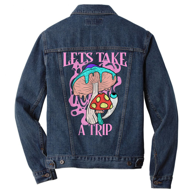 Let’s Take A Trip Mushroom Shirt Psychedelic Have Nice Trip T Shirt Men Denim Jacket | Artistshot