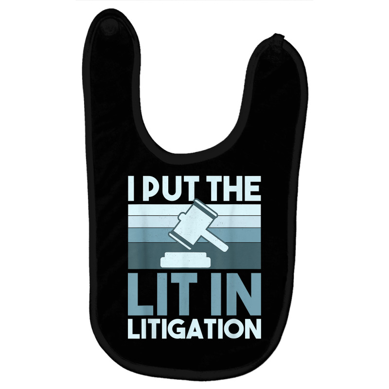 I Put The Lit In Litigation, Litigator Lawyer Attorney T Shirt Baby Bibs by qubujasaelae | Artistshot