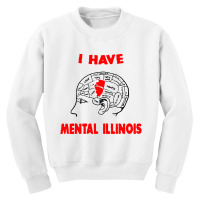 I Have Mental Illinois Youth Sweatshirt | Artistshot