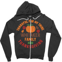 Whitaker Family Thanksgiving 2022   Thankful For My Tribe Zipper Hoodie | Artistshot