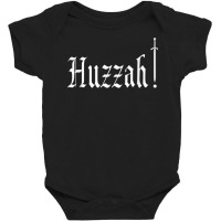 Huzzah Renaissance Faire Renfest Medieval Jousting Festival T Shirt Baby Bodysuit | Artistshot