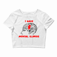 I Have Mental Illinois Funny Crop Top | Artistshot