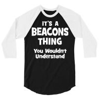 Beacons Thing College University Alumni Funny T Shirt 3/4 Sleeve Shirt | Artistshot