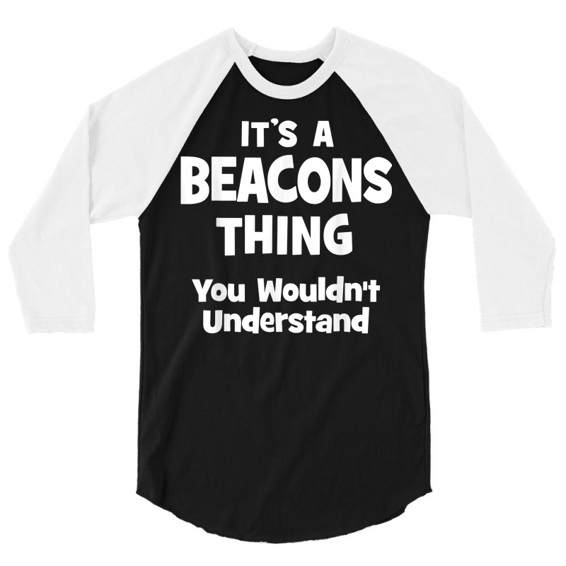 Beacons Thing College University Alumni Funny T Shirt 3/4 Sleeve Shirt by cm-arts | Artistshot