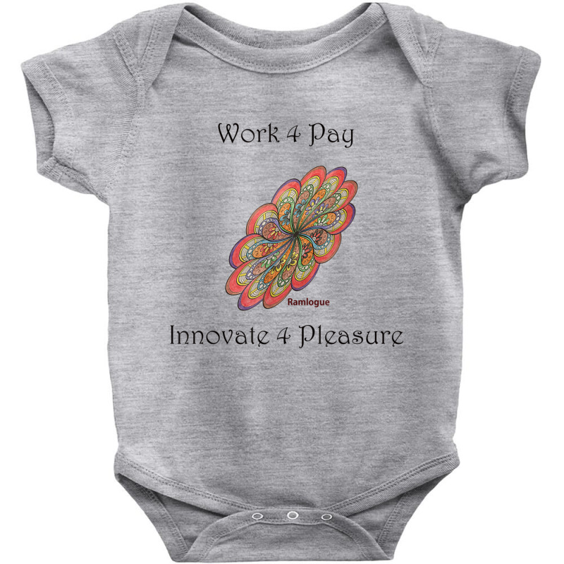 Work 4 Pay Innovate 4 Pleasure Baby Bodysuit by cm-arts | Artistshot