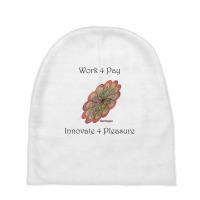 Work 4 Pay Innovate 4 Pleasure Baby Beanies | Artistshot