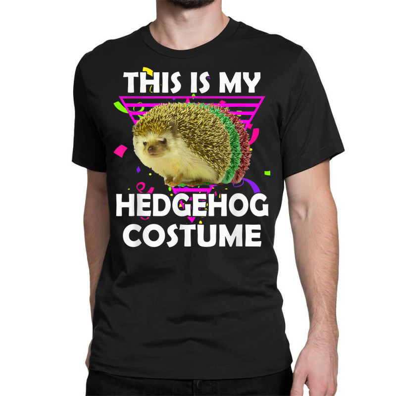 This Is My Hedgehog Costume Funny Halloween Lazy Costume Classic T-shirt | Artistshot