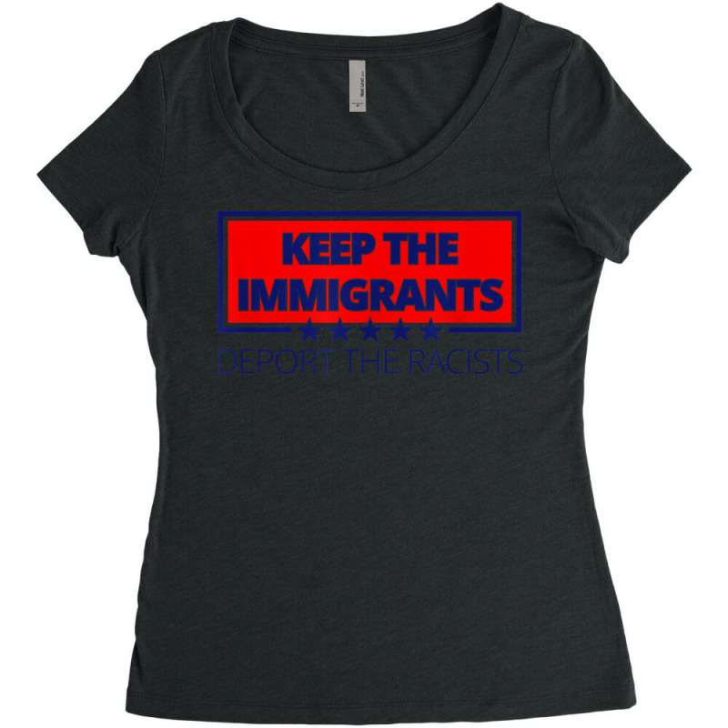 Keep The Immigrants Deport The Racists Shirt Anti Racism T Shirt Women's Triblend Scoop T-shirt by cm-arts | Artistshot