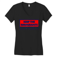 Keep The Immigrants Deport The Racists Shirt Anti Racism T Shirt Women's V-neck T-shirt | Artistshot