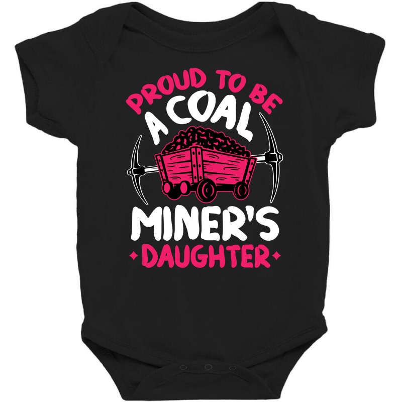 Proud To Be The Daughter Of A Coal Miner Coal Miner Girl Sweatshirt Baby Bodysuit by cm-arts | Artistshot