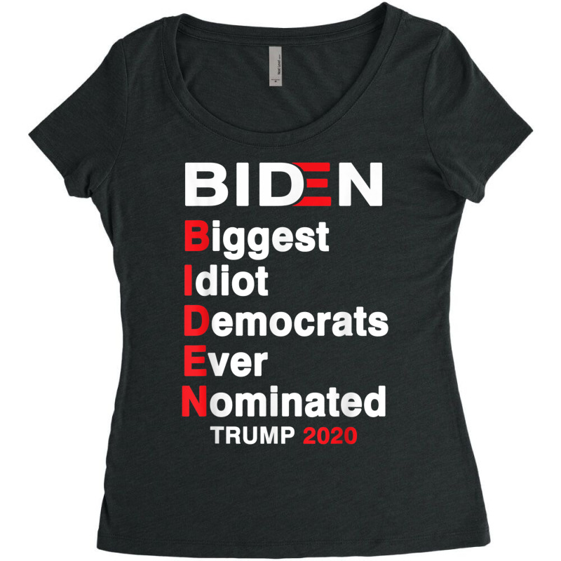 Biden Biggest Idiot Democrats Ever Nominated Trump 2020 T Shirt Women's Triblend Scoop T-shirt by cm-arts | Artistshot